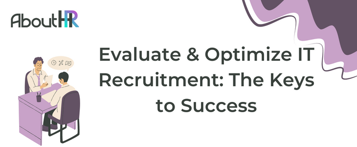 Evaluate & Optimize IT Recruitment