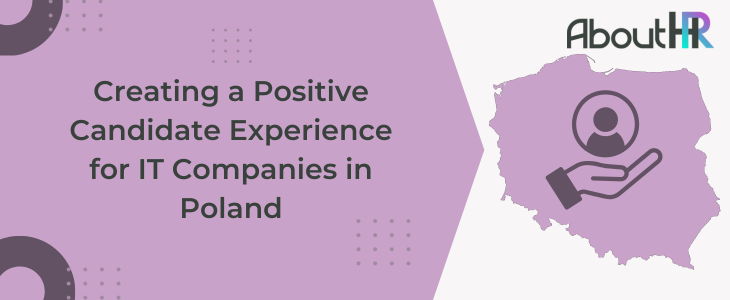 Creating a Positive Candidate Experience for IT Companies in Poland