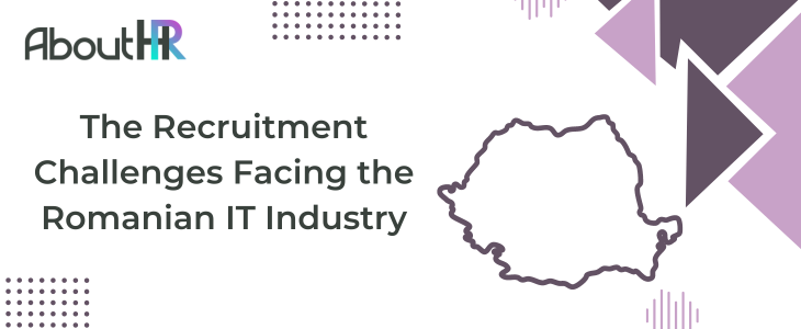 The Recruitment Challenges Facing the Romanian IT Industry