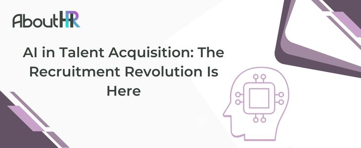 AI in Talent Acquisition: The Recruitment Revolution Is Here