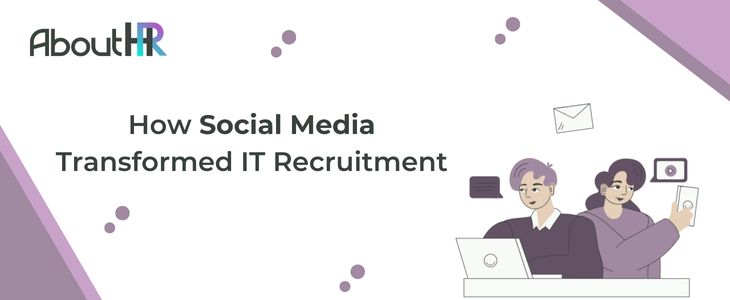 How Social Media Transformed IT Recruitment