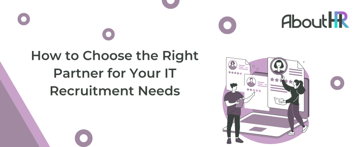 AboutHR ‣ How to Choose the Right Partner for IT Recruitment Needs