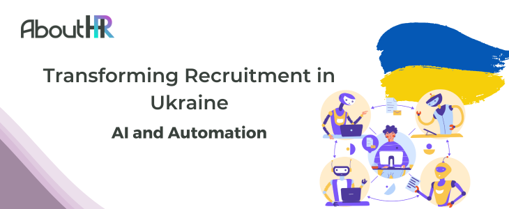 AI and Automation: Transforming Recruitment in Ukraine