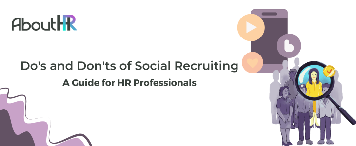 Do's and Don'ts of Social Recruiting: A Guide for HR Professionals