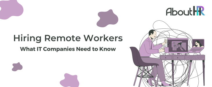 Hiring Remote Workers: What IT Companies Need to Know