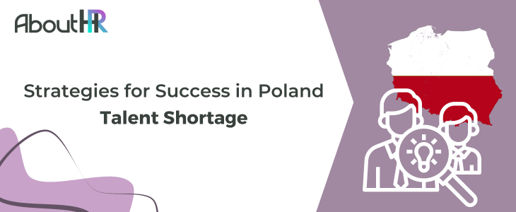 Talent Shortage: Strategies for Success in Poland