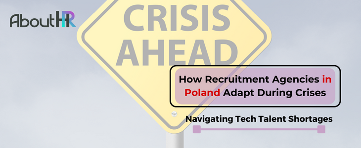 Navigating Tech Talent Shortages: How Recruitment Agencies in Poland Adapt During Crises