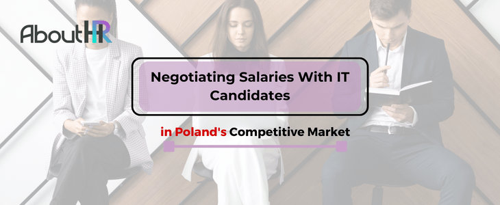 Negotiating Salaries With IT Candidates in Poland’s Competitive Market