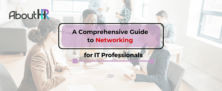 A Comprehensive Guide to Networking for IT Professionals: Uniting Online and Offline Strategies