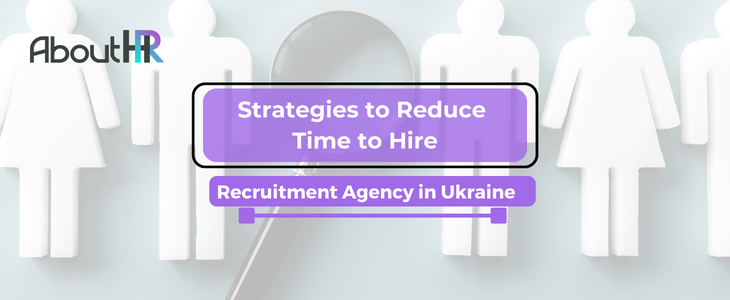 How to Reduce Hiring Time with a Recruitment Agency in Ukraine