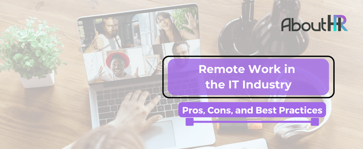 Remote Work in the IT Industry: Pros, Cons, and Best Practices