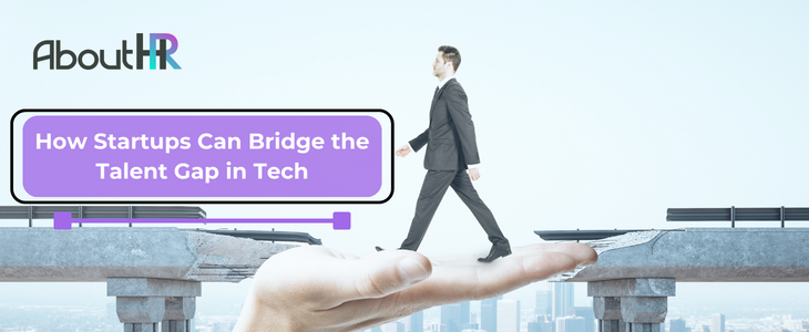 How Startups Can Bridge the Talent Gap in Tech