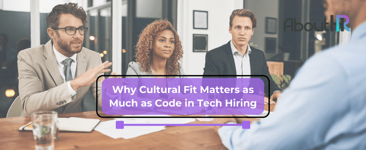 Why Cultural Fit Matters as Much as Code in Tech Hiring