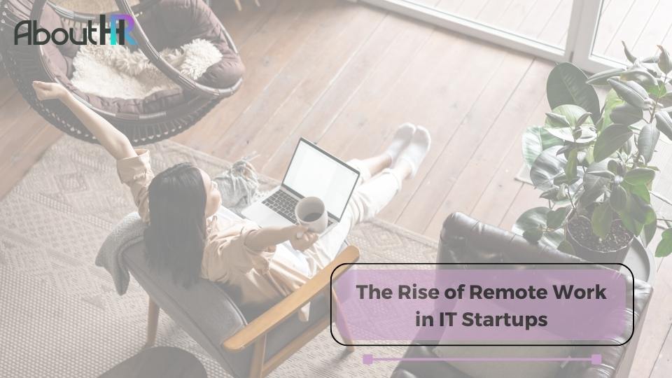 The Rise of Remote Work in IT Startups